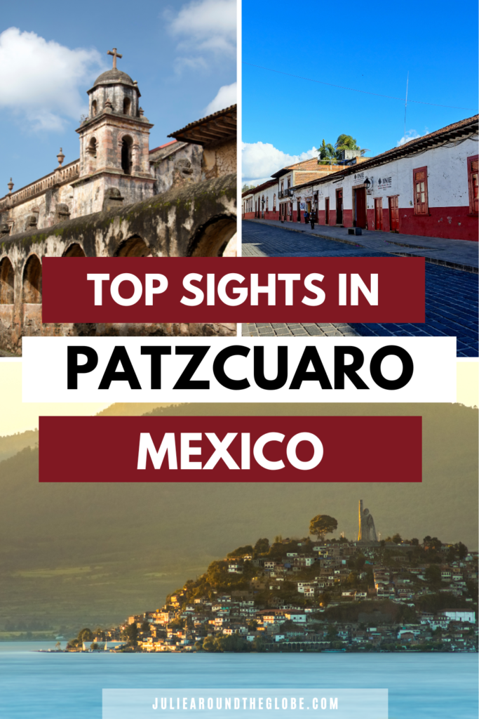 Things to do in Patzcuaro, Michoacan | Discovering Mexico's Pueblos Magicos