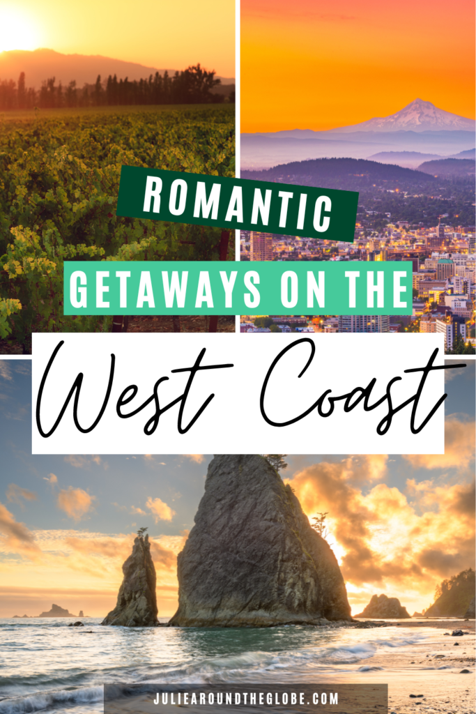Romantic Getaways on the West Coast