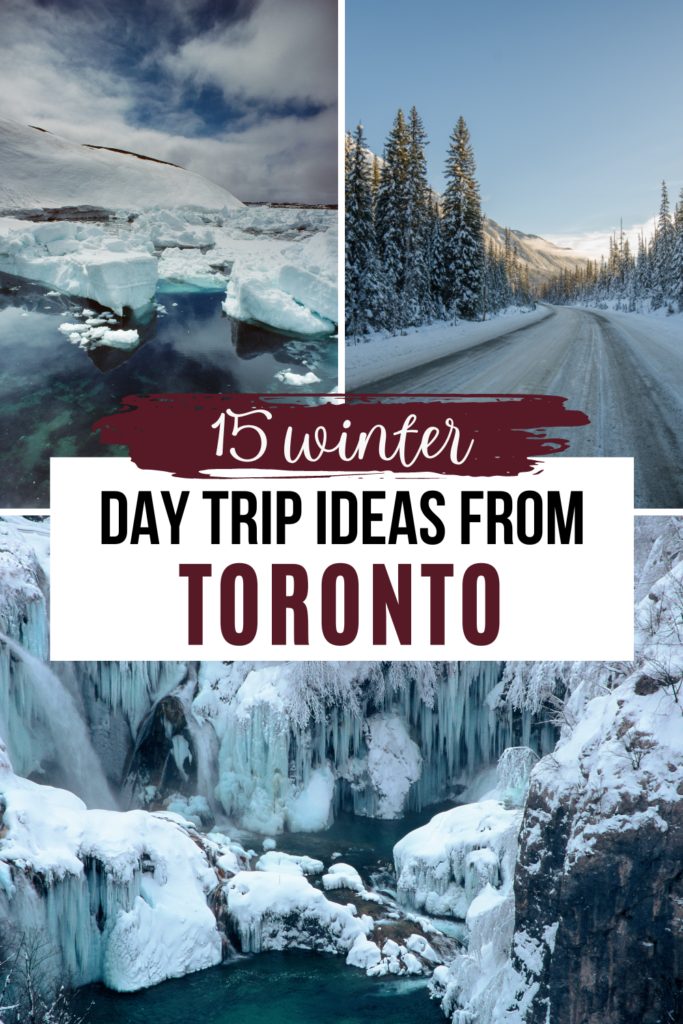 Best Places to Visit near Toronto in Winter + Day Trip Ideas