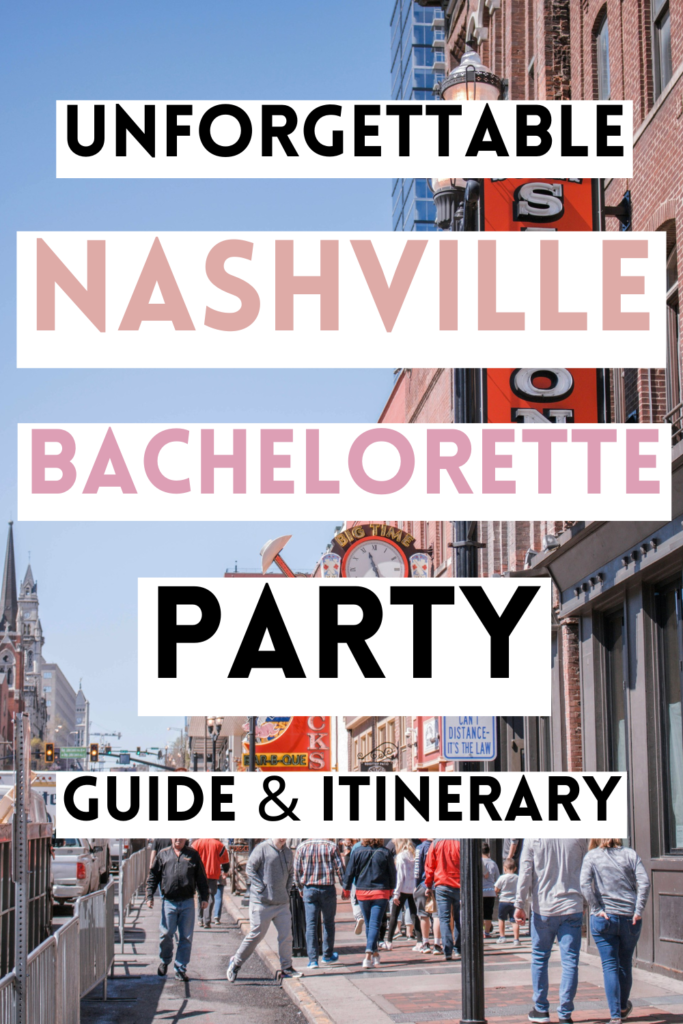 Nashville Bachelorette Party Guide & Itinerary