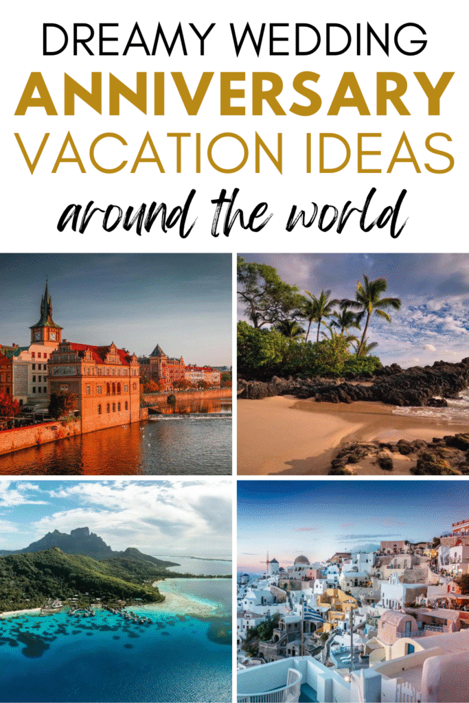 Dreamy Wedding Anniversary Vacation Ideas