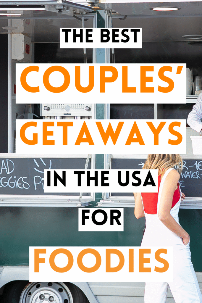 Couples' Getaways in the US for Foodies