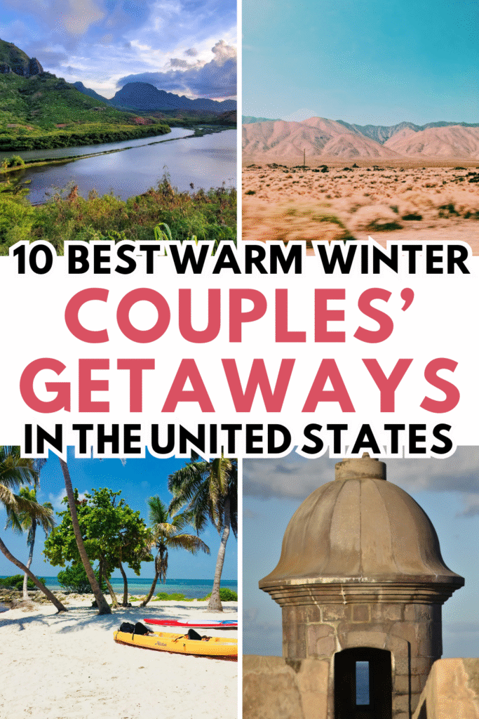 Romantic Warm Winter Getaways in the US