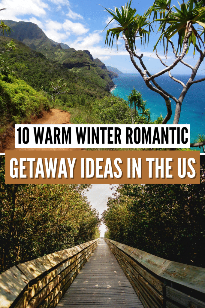 Romantic Warm Winter Getaways in the US